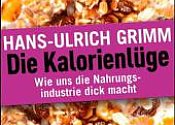 „Die Kalorienlüge“: Neues Buch von Hans-Ulrich Grimm 